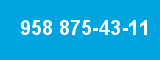 958 875-43-11
